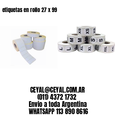 etiquetas en rollo 27 x 99