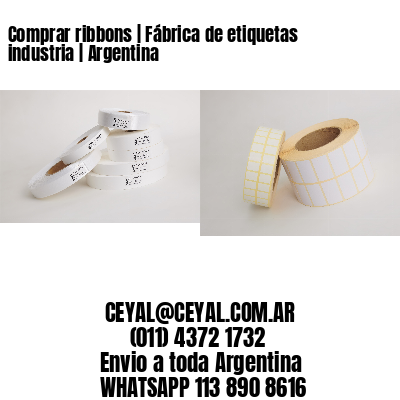 Comprar ribbons | Fábrica de etiquetas industria | Argentina