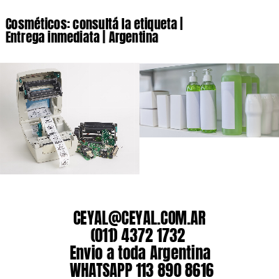 Cosméticos: consultá la etiqueta | Entrega inmediata | Argentina