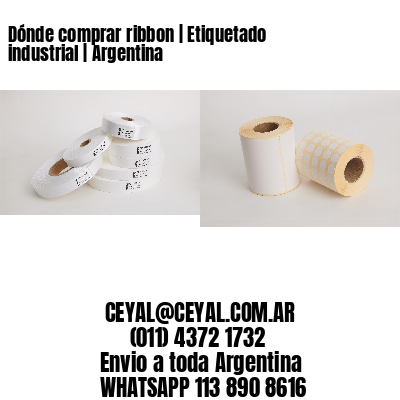 Dónde comprar ribbon | Etiquetado industrial | Argentina