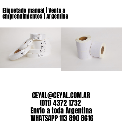 Etiquetado manual | Venta a emprendimientos | Argentina
