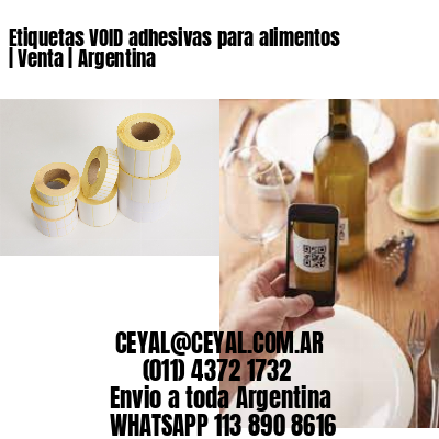 Etiquetas VOID adhesivas para alimentos | Venta | Argentina