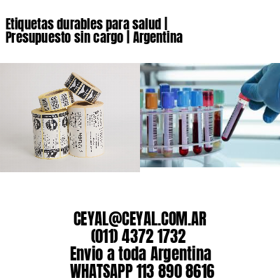 Etiquetas durables para salud | Presupuesto sin cargo | Argentina