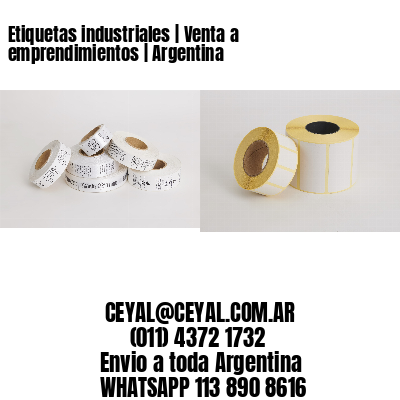 Etiquetas industriales | Venta a emprendimientos | Argentina