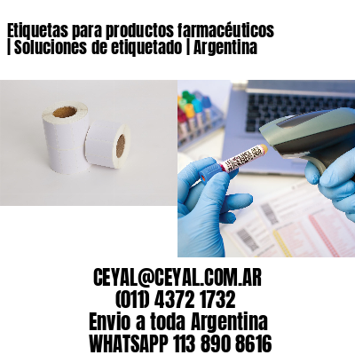 Etiquetas para productos farmacéuticos | Soluciones de etiquetado | Argentina