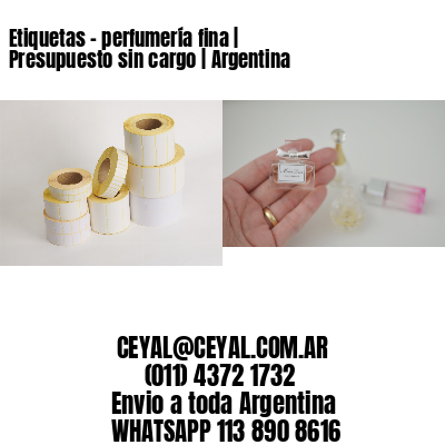 Etiquetas - perfumería fina | Presupuesto sin cargo | Argentina