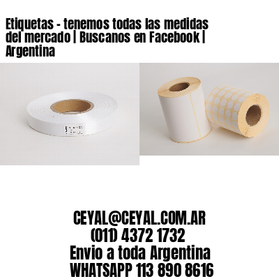 Etiquetas – tenemos todas las medidas del mercado | Buscanos en Facebook | Argentina