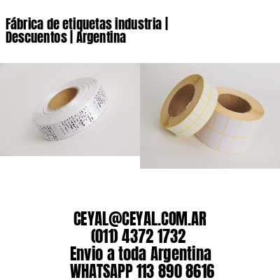 Fábrica de etiquetas industria | Descuentos | Argentina