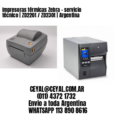 Impresoras térmicas Zebra - servicio técnico | ZD220t / ZD230t | Argentina