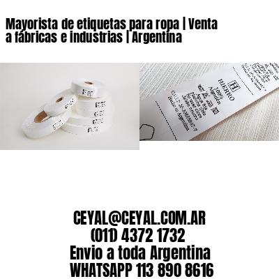 Mayorista de etiquetas para ropa | Venta a fábricas e industrias | Argentina