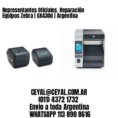 Representantes Oficiales. Reparación Equipos Zebra | GX430d | Argentina