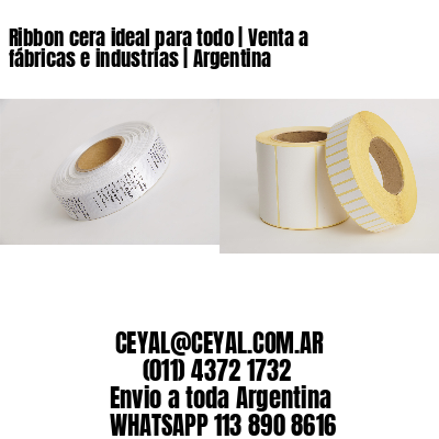 Ribbon cera ideal para todo | Venta a fábricas e industrias | Argentina