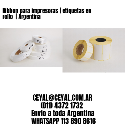 Ribbon para impresoras | etiquetas en rollo  | Argentina
