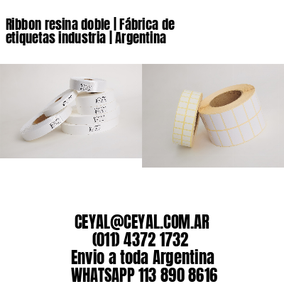 Ribbon resina doble | Fábrica de etiquetas industria | Argentina