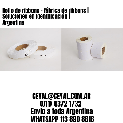 Rollo de ribbons - fábrica de ribbons | Soluciones en identificación | Argentina