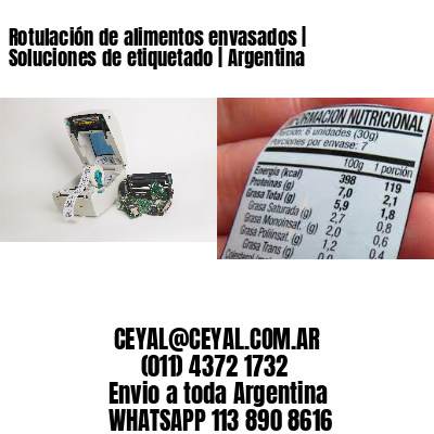 Rotulación de alimentos envasados | Soluciones de etiquetado | Argentina