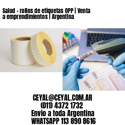 Salud – rollos de etiquetas OPP | Venta a emprendimientos | Argentina