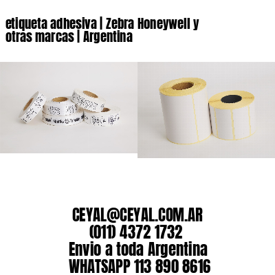 etiqueta adhesiva | Zebra Honeywell y otras marcas | Argentina