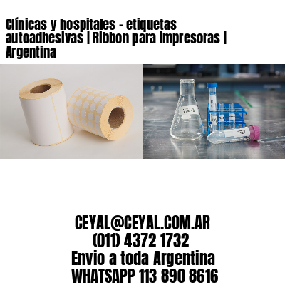 Clínicas y hospitales – etiquetas autoadhesivas | Ribbon para impresoras | Argentina