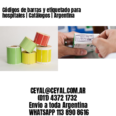 Códigos de barras y etiquetado para hospitales | Catálogos | Argentina