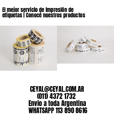 El mejor servicio de impresión de etiquetas | Conocé nuestros productos