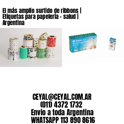 El más amplio surtido de ribbons | Etiquetas para papelería – salud | Argentina