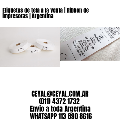 Etiquetas de tela a la venta | Ribbon de impresoras | Argentina