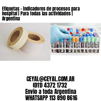 Etiquetas – indicadores de procesos para hospital | Para todas las actividades | Argentina