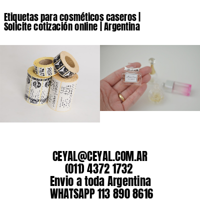 Etiquetas para cosméticos caseros | Solicite cotización online | Argentina