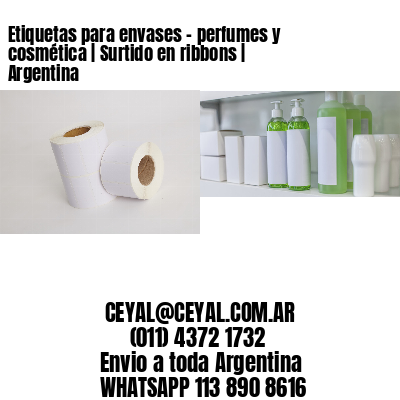 Etiquetas para envases – perfumes y cosmética | Surtido en ribbons | Argentina