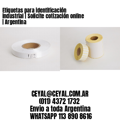 Etiquetas para identificación industrial | Solicite cotización online | Argentina