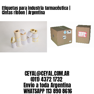 Etiquetas para industria farmacéutica | Cintas ribbon | Argentina