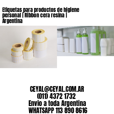 Etiquetas para productos de higiene personal | Ribbon cera resina | Argentina