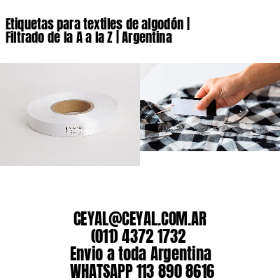Etiquetas para textiles de algodón | Filtrado de la A a la Z | Argentina
