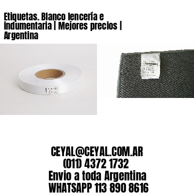 Etiquetas. Blanco lencería e indumentaria | Mejores precios | Argentina