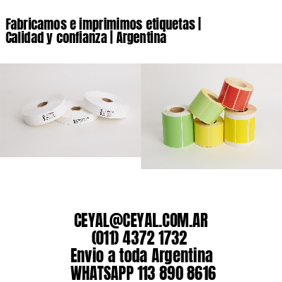Fabricamos e imprimimos etiquetas | Calidad y confianza | Argentina