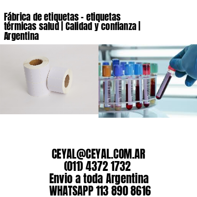 Fábrica de etiquetas – etiquetas térmicas salud | Calidad y confianza | Argentina