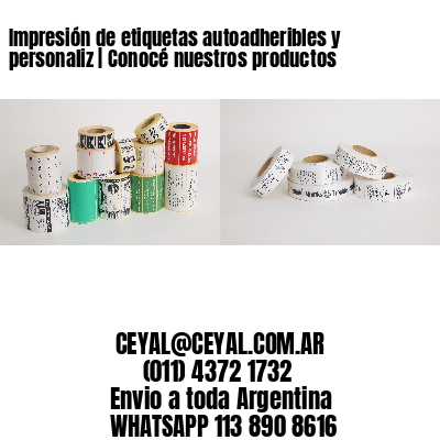 Impresión de etiquetas autoadheribles y personaliz | Conocé nuestros productos
