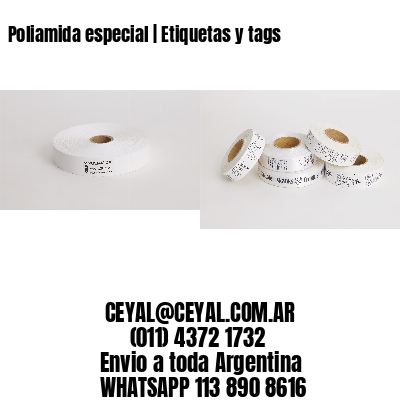 Poliamida especial | Etiquetas y tags