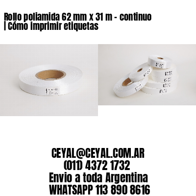 Rollo poliamida 62 mm x 31 m – continuo | Cómo imprimir etiquetas