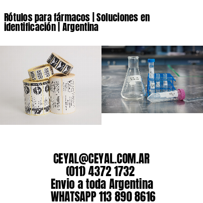 Rótulos para fármacos | Soluciones en identificación | Argentina