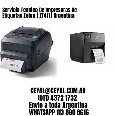 Servicio Tecnico De Impresoras De Etiquetas Zebra | ZT411 | Argentina