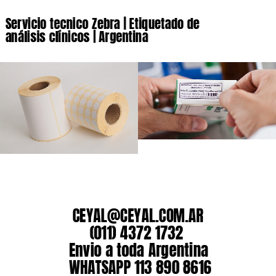 Servicio tecnico Zebra | Etiquetado de análisis clínicos | Argentina