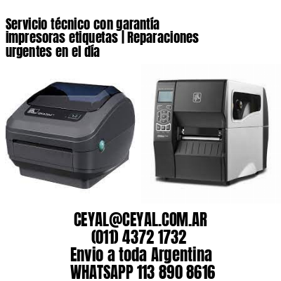Servicio técnico con garantía impresoras etiquetas | Reparaciones urgentes en el día