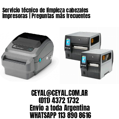Servicio técnico de limpieza cabezales impresoras | Preguntas más frecuentes