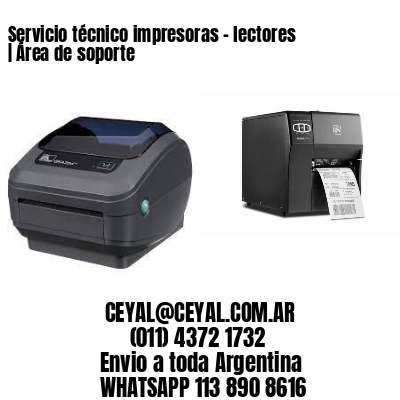 Servicio técnico impresoras – lectores | Área de soporte