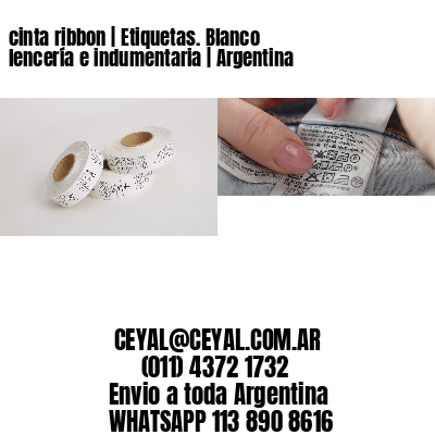 cinta ribbon | Etiquetas. Blanco lencería e indumentaria | Argentina