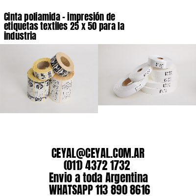 Cinta poliamida – impresión de etiquetas textiles 25 x 50 para la industria