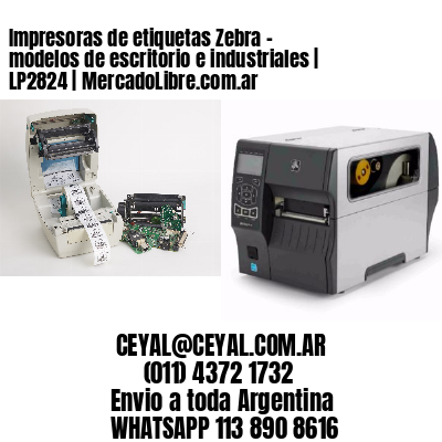 Impresoras de etiquetas Zebra – modelos de escritorio e industriales | LP2824 | MercadoLibre.com.ar