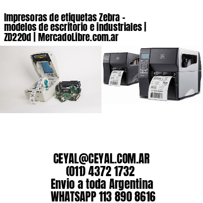 Impresoras de etiquetas Zebra – modelos de escritorio e industriales | ZD220d | MercadoLibre.com.ar